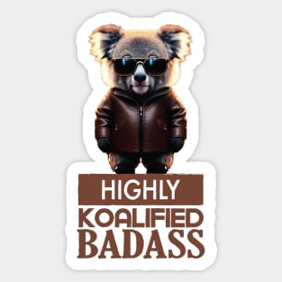 Just a Highly Koalified Badass Koala 3 Sticker